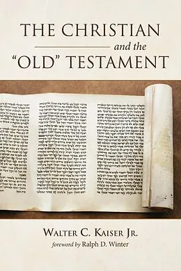 E-Book (pdf) The Christian and the Old Testament von Walter C. Jr. Kaiser