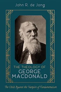 E-Book (epub) The Theology of George MacDonald von John R. de Jong