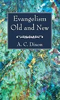 E-Book (pdf) Evangelism Old and New von A. C. Dixon