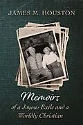 E-Book (epub) Memoirs of a Joyous Exile and a Worldly Christian von James M. Houston