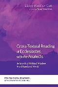 Couverture cartonnée Cross-Textual Reading of Ecclesiastes with the Analects de Elaine Wei-Fun Goh