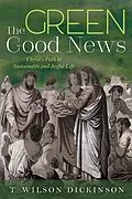 E-Book (epub) The Green Good News von T. Wilson Dickinson