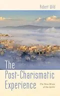 E-Book (pdf) The Post-Charismatic Experience von Robert Wild