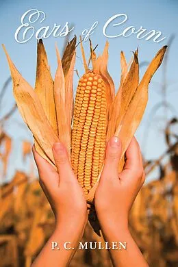 E-Book (epub) Ears of Corn von P. C. Mullen