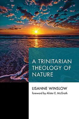 E-Book (epub) A Trinitarian Theology of Nature von Lisanne Winslow