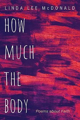 E-Book (pdf) How Much the Body von Linda Lee McDonald