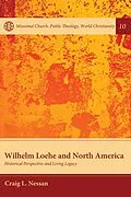 E-Book (epub) Wilhelm Loehe and North America von Craig L. Nessan