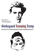 E-Book (epub) Kierkegaard Trumping Trump von Curtis L. Thompson