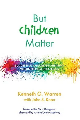 E-Book (epub) But Children Matter von Kenneth G. Warren, John S. Knox