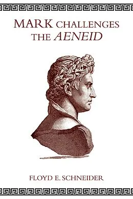 E-Book (epub) Mark Challenges the Aeneid von Floyd E. Schneider