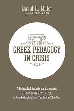 E-Book (epub) Greek Pedagogy in Crisis von David R. Miller