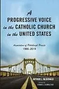 Kartonierter Einband A Progressive Voice in the Catholic Church in the United States von Arthur J. McDonald