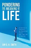 E-Book (epub) Pondering the Meaning of Life von Ian D. H. Smith