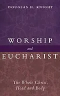 E-Book (epub) Worship and Eucharist von Douglas H. Knight