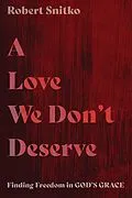 E-Book (epub) A Love We Don't Deserve von Robert Snitko