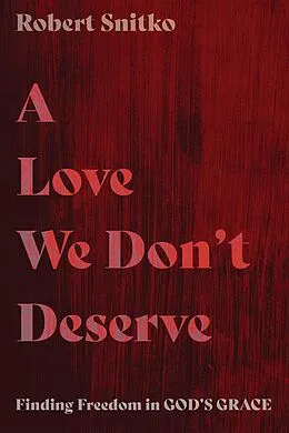 E-Book (epub) A Love We Don't Deserve von Robert Snitko