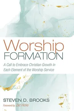 E-Book (epub) Worship Formation von Steven D. Brooks