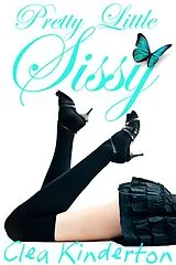 E-Book (epub) Pretty Little Sissy von Clea Kinderton