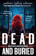 E-Book (epub) Dead and Buried (An Afterlife Adventures Novel, #2) von Jordaina Sydney Robinson