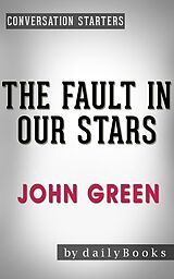 E-Book (epub) The Fault in Our Stars: A Novel by John Green | Conversation Starters von Dailybooks