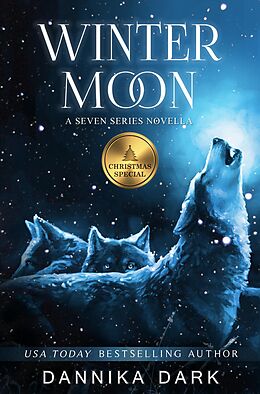 E-Book (epub) Winter Moon: A Christmas Novella (Seven Series, #8) von Dannika Dark