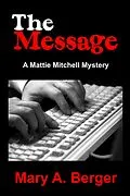 E-Book (epub) The Message (The Mattie Mitchell Mystery Series, #3) von Mary A. Berger