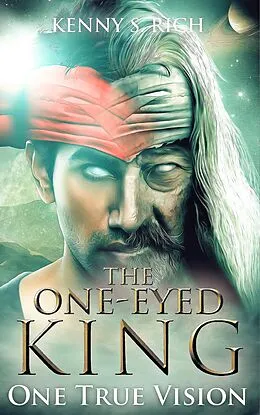 E-Book (epub) One True Vision (The One-Eyed King Trilogy, #3) von Kenny S. Rich