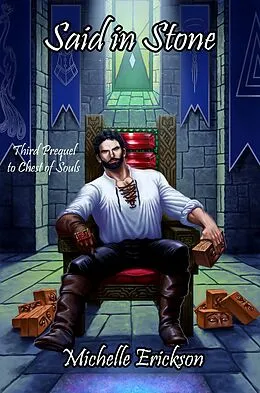 E-Book (epub) Said In Stone (Chest of Soul Prequel, #3) von Michelle Erickson