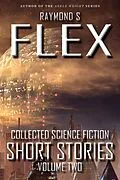 E-Book (epub) Collected Science Fiction Short Stories: Volume Two von Raymond S Flex