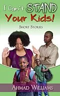 E-Book (epub) I Can't Stand Your Kids von Ahmad Williams