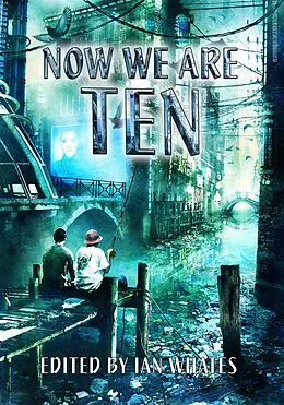 E-Book (epub) Now We Are Ten von Peter F. Hamilton, Jack Skillingstead, Jaine Fenn