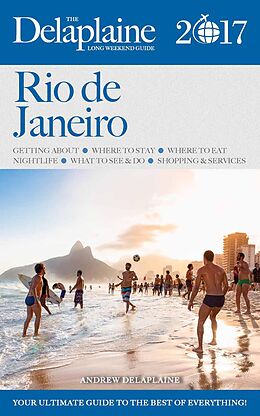 eBook (epub) Rio de Janeiro - The Delaplaine 2017 Long Weekend Guide (Long Weekend Guides) de Andrew Delaplaine