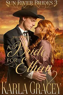 E-Book (epub) Mail Order Bride - A Bride for Ethan (Sun River Brides, #3) von Karla Gracey