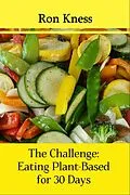 E-Book (epub) The Challenge: Eating Plant-Based for 30 Days von Ron Kness