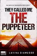 E-Book (epub) They called me The Puppeteer 1 (The Puppets of Washington, #5) von Lavina Giamusso