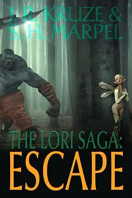 E-Book (epub) The Lori Saga: Escape (Short Fiction Young Adult Science Fiction Fantasy) von J. R. Kruze, S. H. Marpel