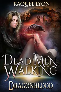 E-Book (epub) Dead Men Walking (Dragonblood, #2) von Raquel Lyon
