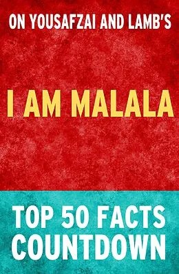 E-Book (epub) I am Malala: Top 50 Facts Countdown von Tk Parker