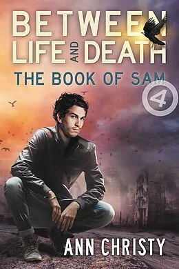 E-Book (epub) Between Life and Death: The Book of Sam von Ann Christy