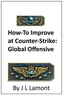 E-Book (epub) Guide on How to Improve at Counter-Strike: Global Offensive von Josh Lamont