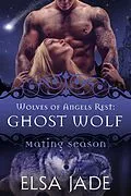 E-Book (epub) Ghost Wolf (Wolves of Angels Rest, #6) von Elsa Jade