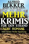 E-Book (epub) Mehr Krimis für den Strand - Acht Romane von Alfred Bekker, Henry Rohmer