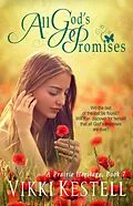 E-Book (epub) All God's Promises (A Prairie Heritage, #7) von Vikki Kestell
