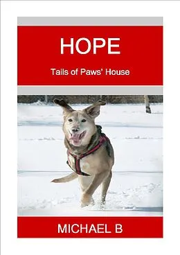 E-Book (epub) Hope (Tails of Paws' House) von Michael B