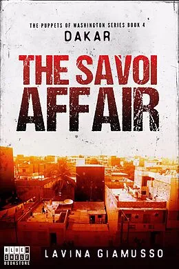 E-Book (epub) Dakar: The Savoi Affair (The Puppets of Washington, #4) von Lavina Giamusso