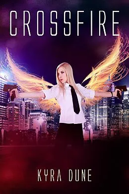 E-Book (epub) Crossfire (Crossfire Duology, #1) von Kyra Dune