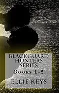 E-Book (epub) Blackguard Hunters Series von Ellie Keys