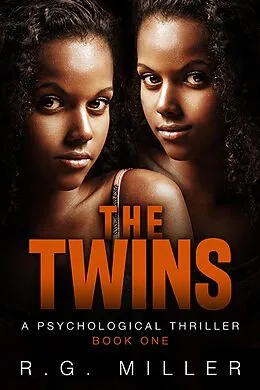 E-Book (epub) The Twins: A Psychological Thriller (Book 1, #1) von R. G. Miller