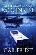 E-Book (epub) Annie Crow Knoll: Moonrise (Annie Crow Knoll Series, #3) von Gail Priest
