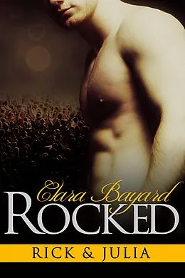 E-Book (epub) Rocked: Rick & Julia von Clara Bayard